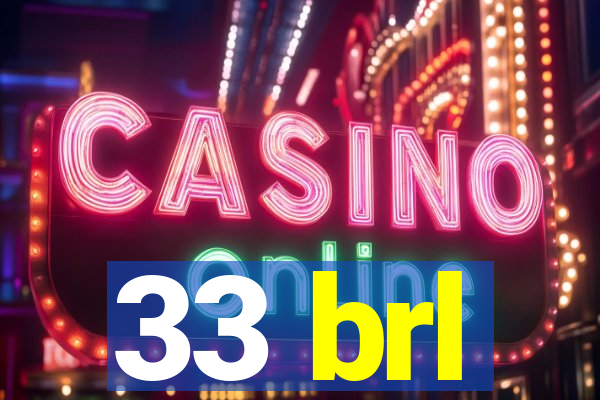 33 brl